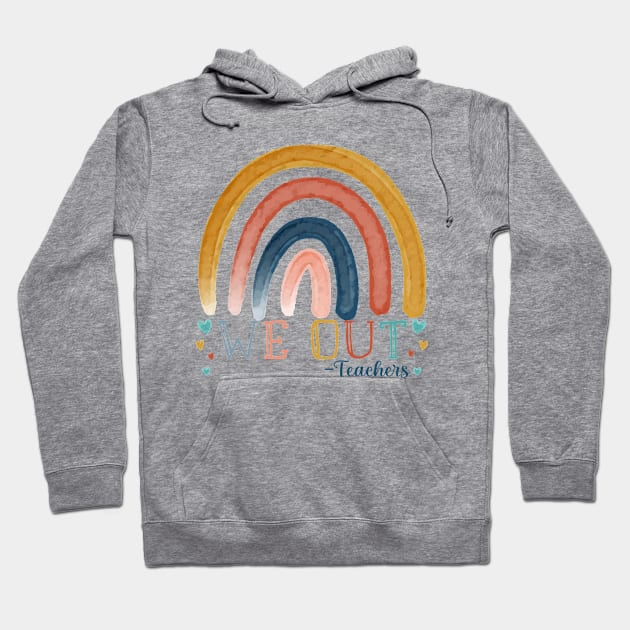 Cute Rainbow End Of School Year We Out Teachers Appreciation Hoodie by Shop design